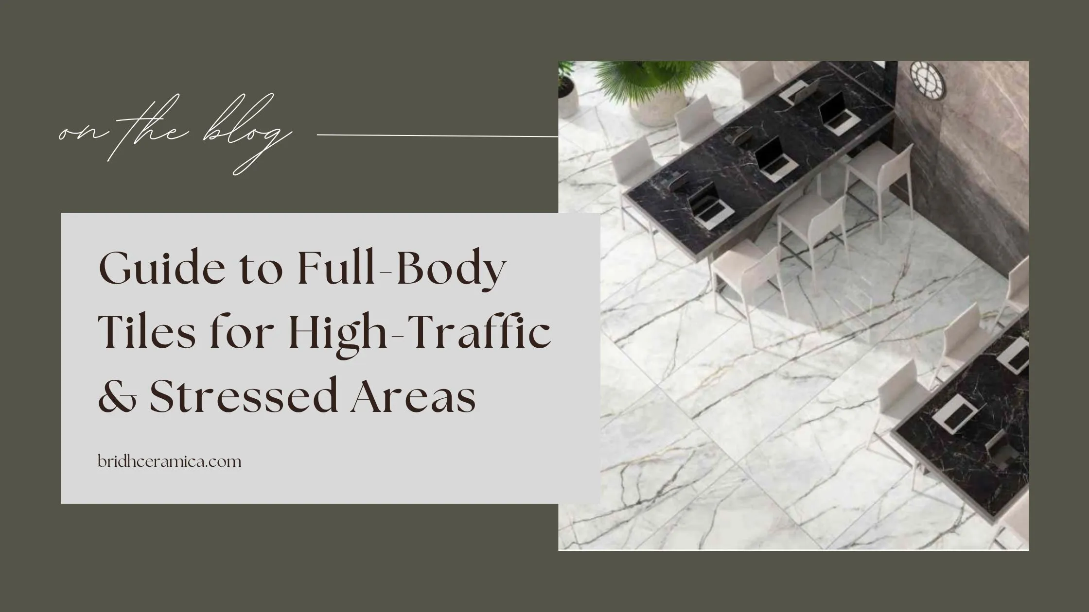 Guide to Full-Body Tiles for High-Traffic & Stressed Areas