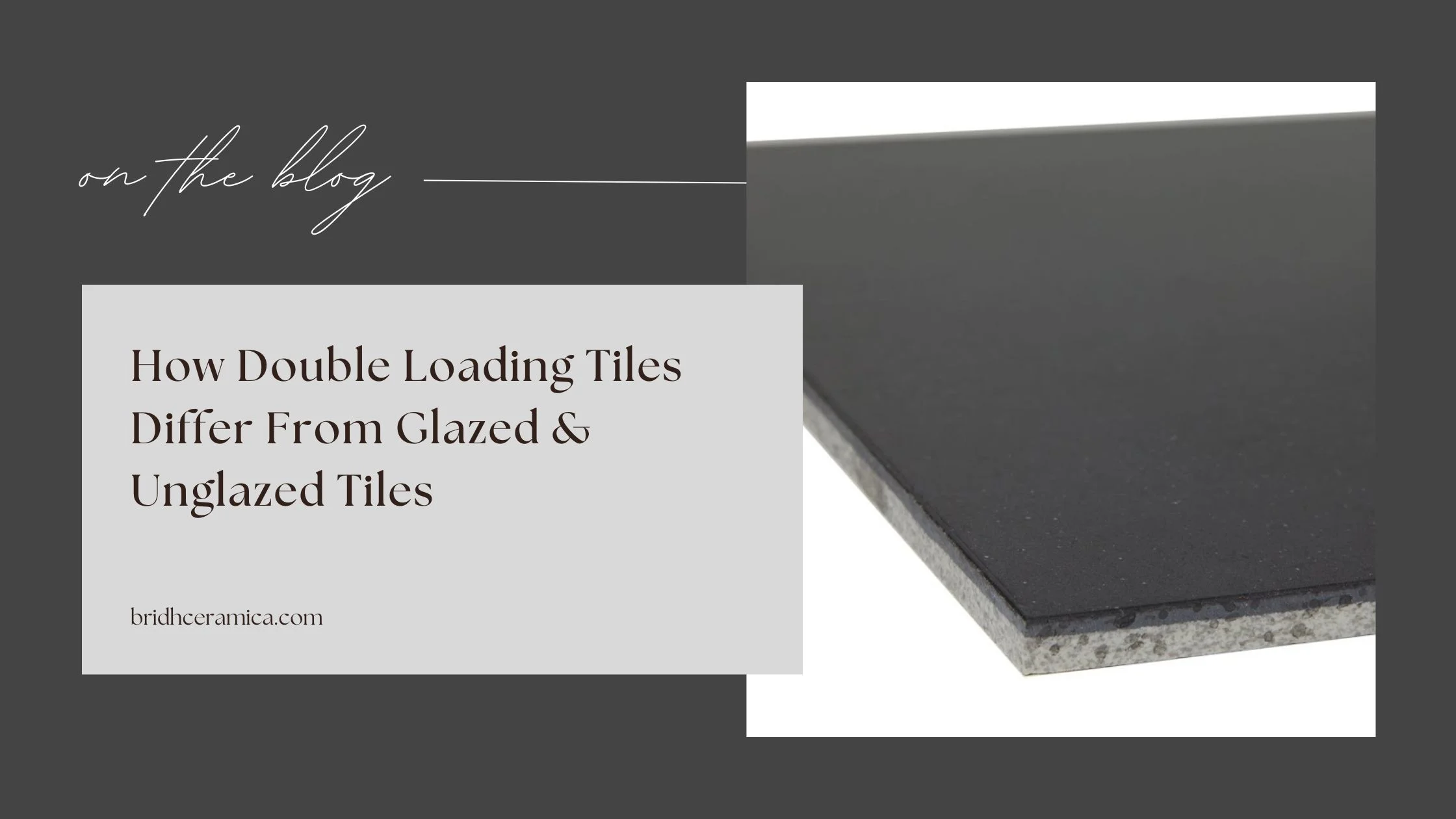 How Double Loading Tiles Differ From Glazed & Unglazed Tiles