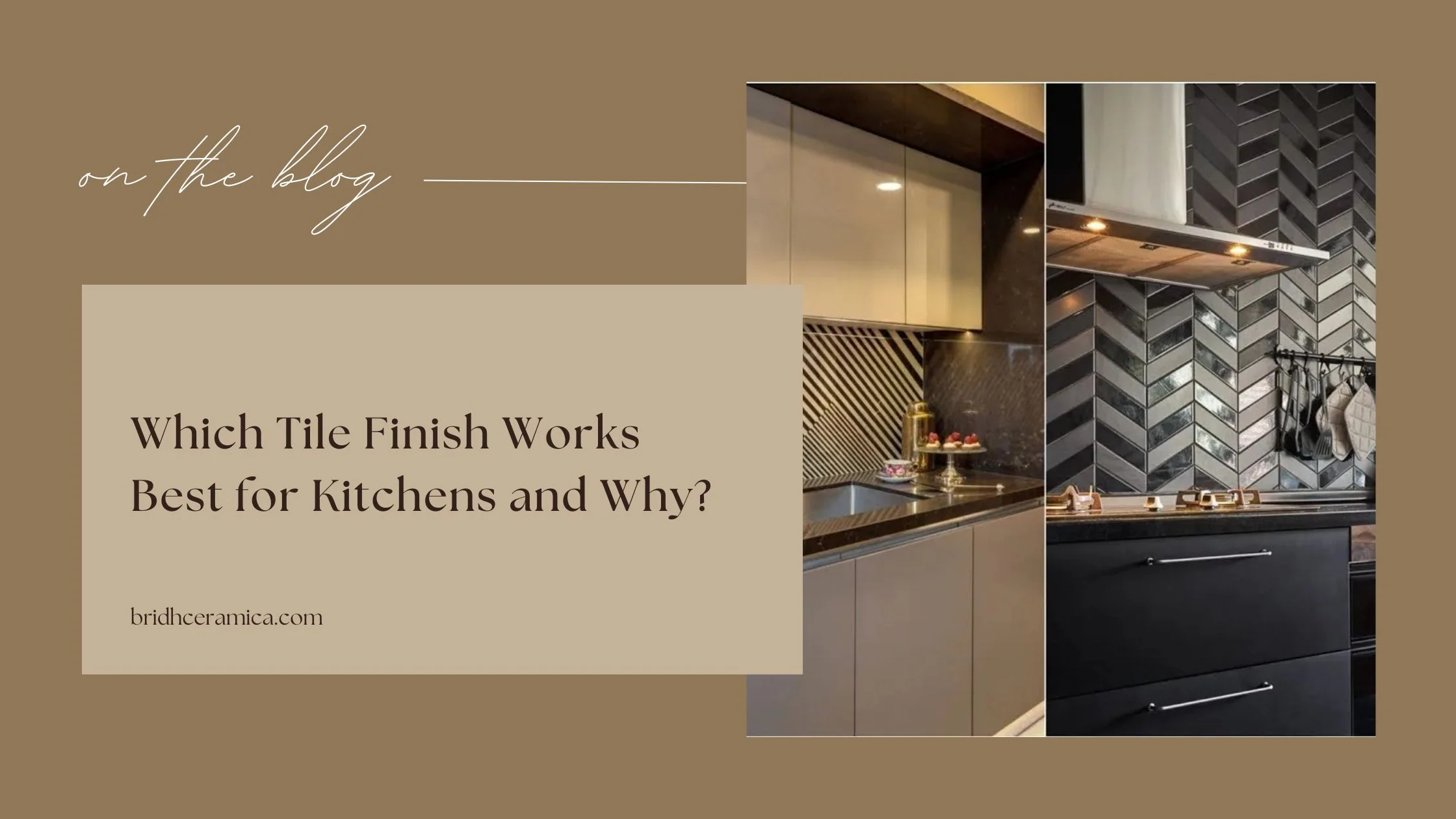 Which Tile Finish Works Best for Kitchens and Why?