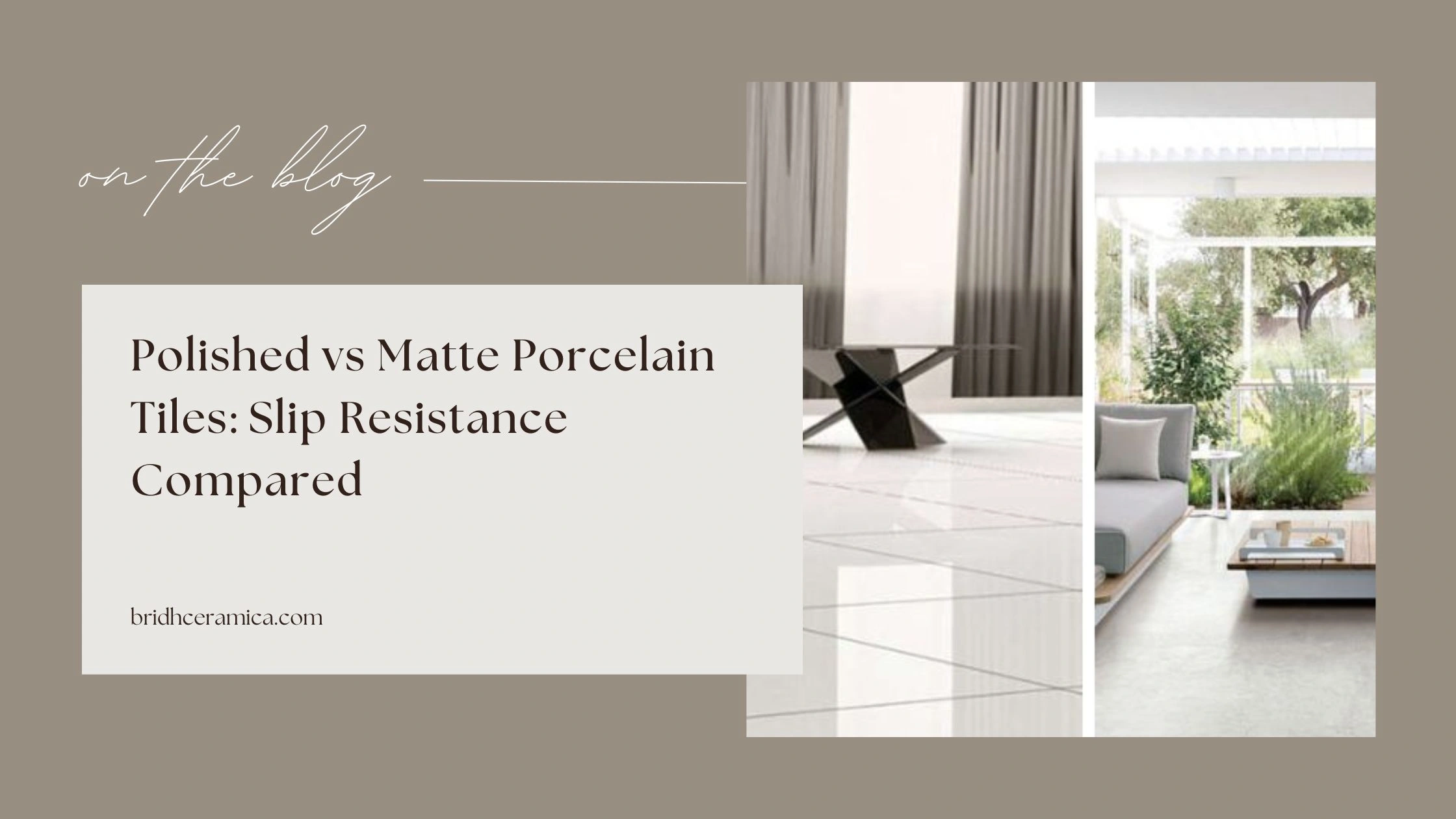 Polished vs Matte Porcelain Tiles: Slip Resistance Compared