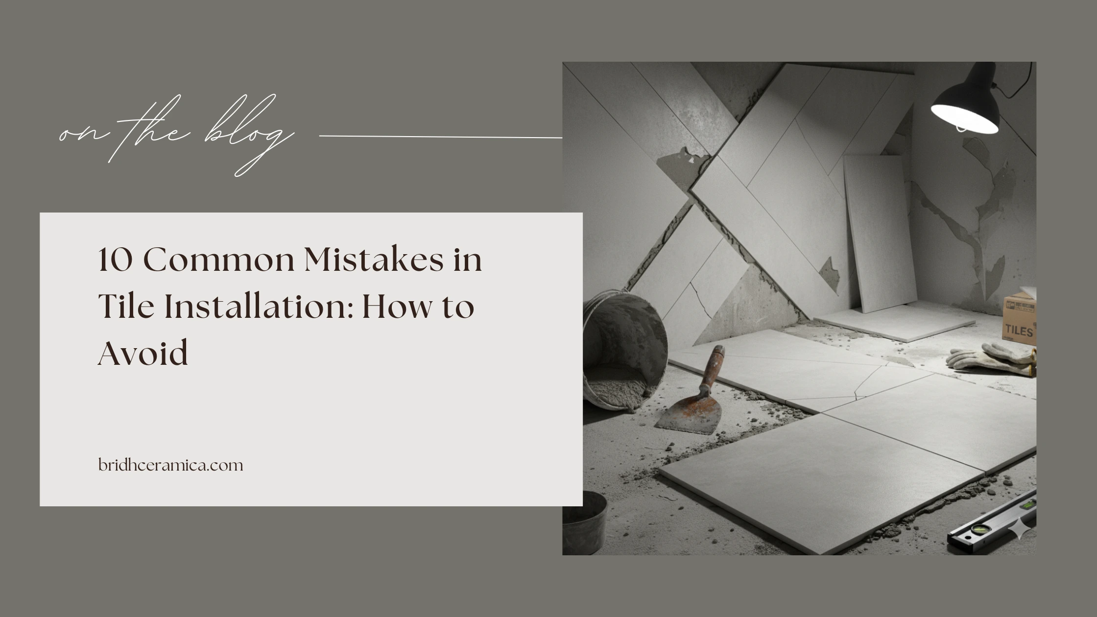 10 Common Mistakes in Tile Installation: How to Avoid Them