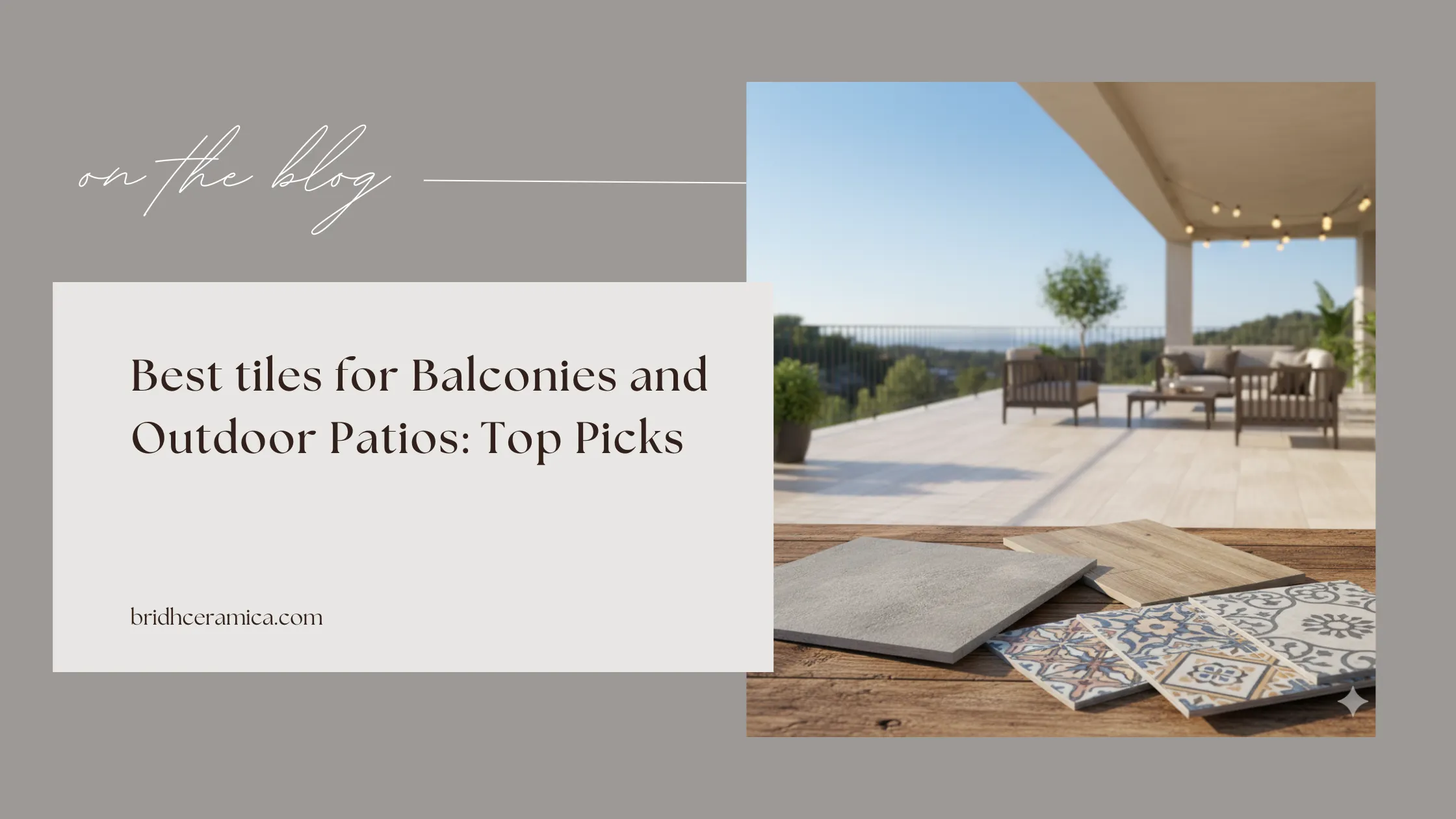 Best tiles for Balconies and Outdoor Patios: Top Picks 
