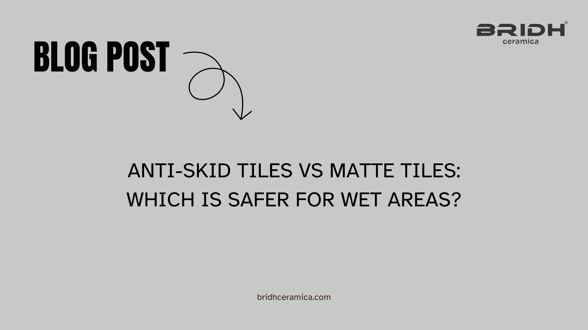 Anti-Skid Tiles vs Matte Tiles: Which Is Safer for Wet Areas?