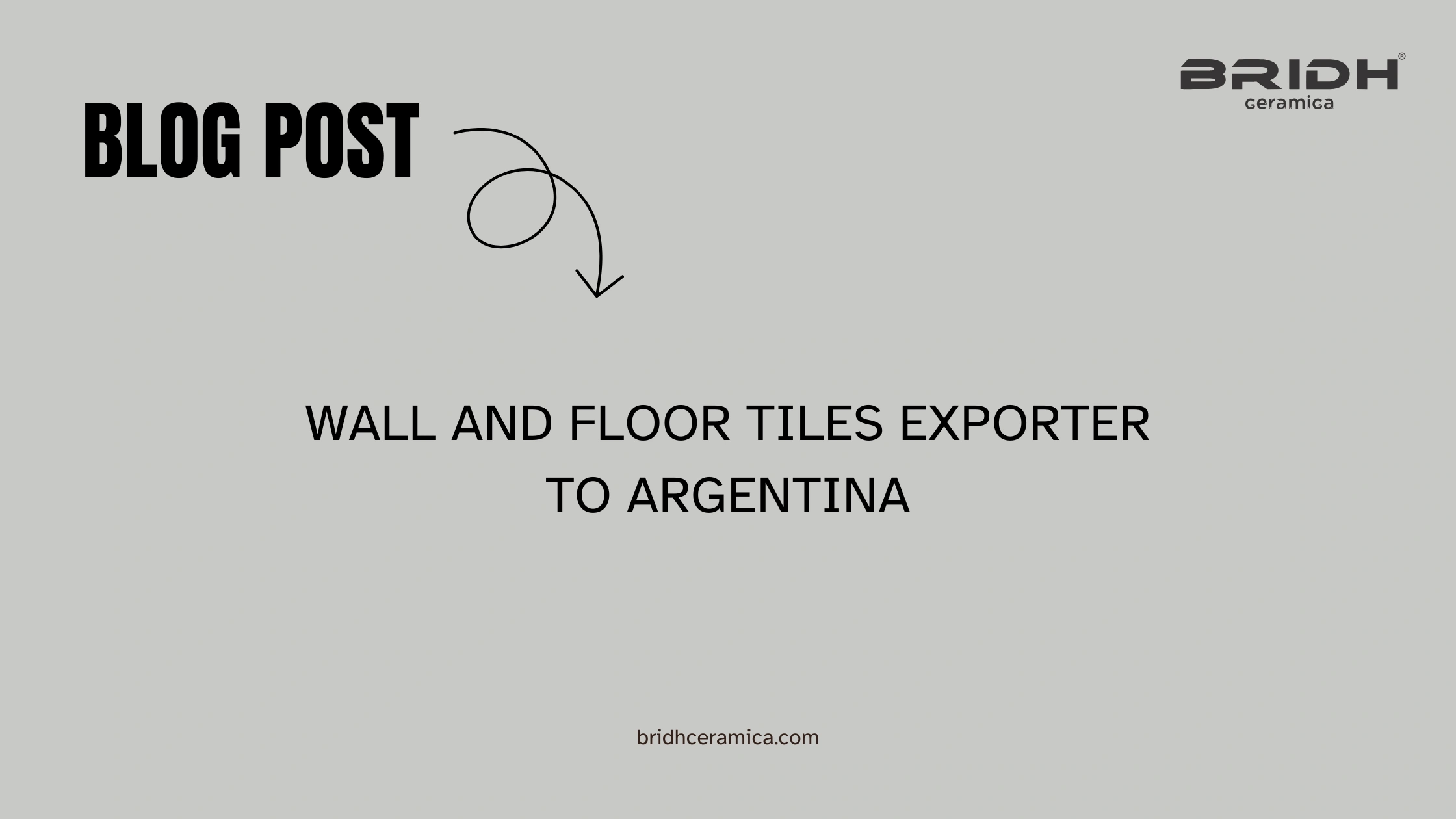Wall and Floor Tiles Exporter to Argentina